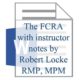 The FCRA with instructor notes by Robert Locke RMP, MPM