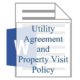 Utility Agreement and Property Visit Policy