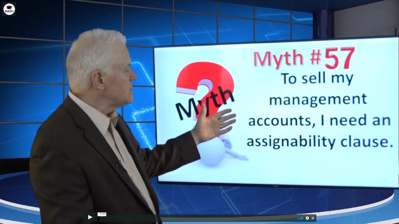 Myth # 57 To Sell My Management Accounts I need an Assignability Clause! Right?