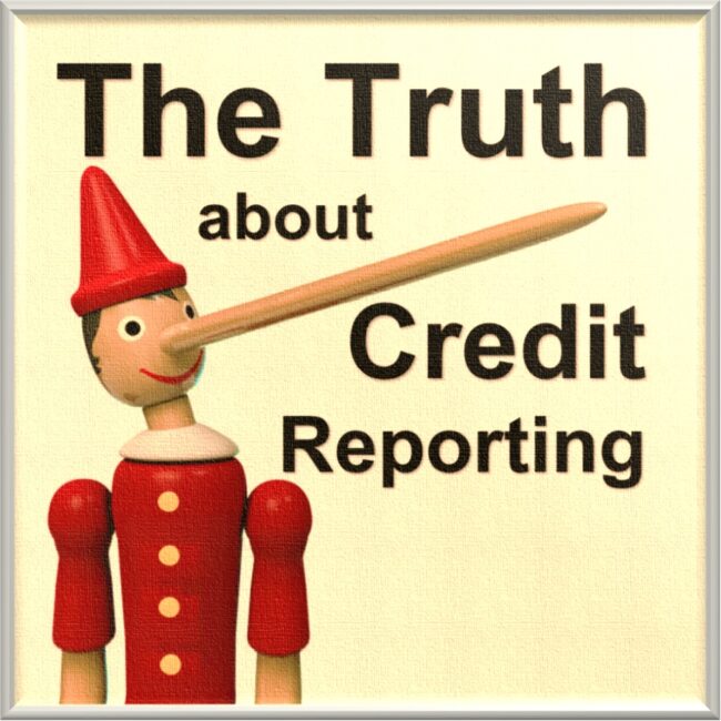 <h4><center>The Truth about Credit Reporting</h4></center>
