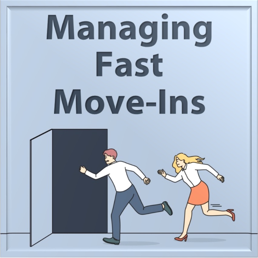 <h5>Managing Fast Move-Ins</h5>